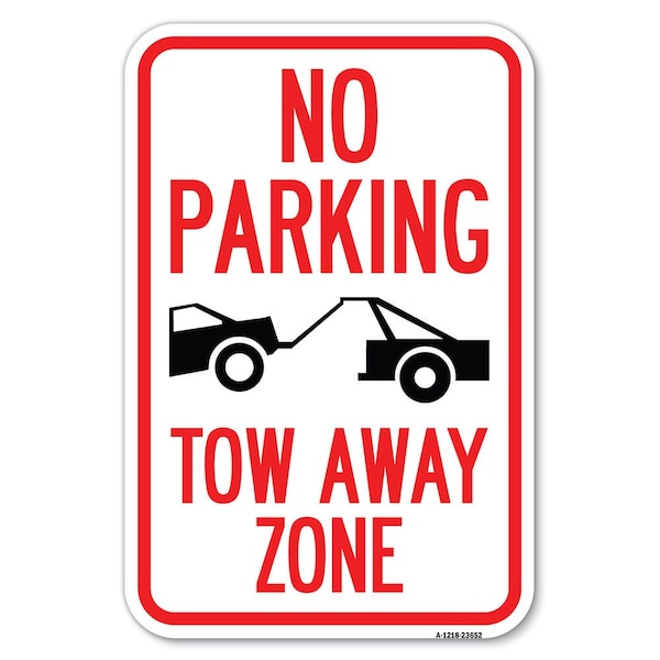 Signmission No Parking Tow Away Zone Tow Truck Symbol Heavy-Gauge Aluminum Sign, 12" x 18", A-1218-23652 A-1218-23652 - main